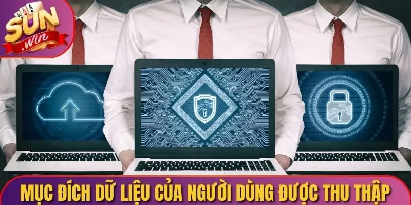 Mục đích dữ liệu của người dùng được thu thập