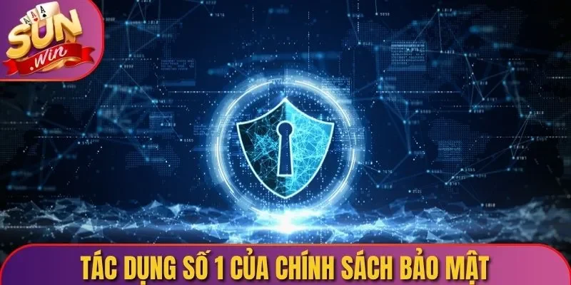 Tác dụng số 1 của chính sách bảo mật