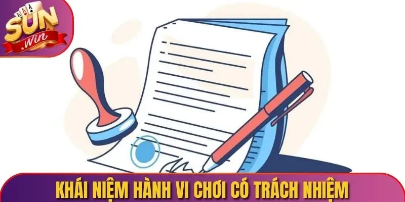 Khái niệm hành vi chơi có trách nhiệm