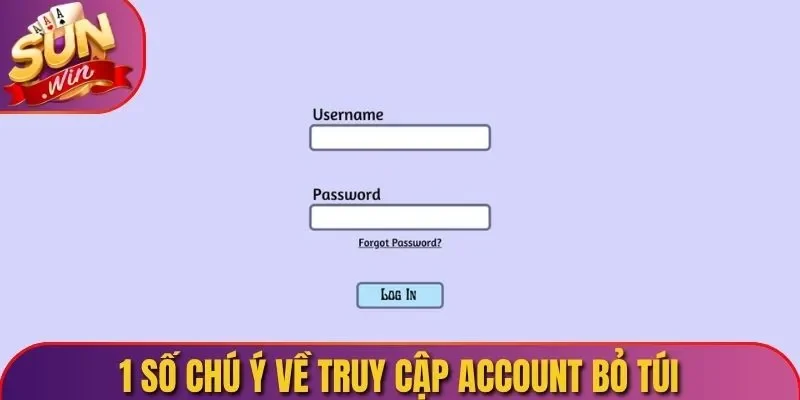 1 số chú ý về truy cập account bỏ túi