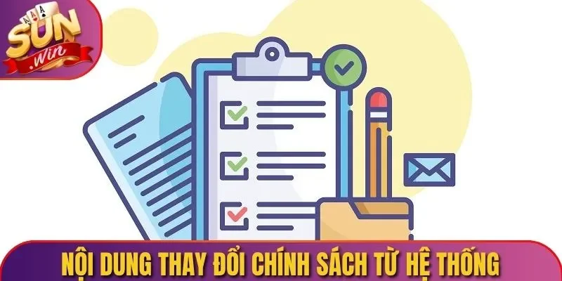 Nội dung thay đổi chính sách từ hệ thống