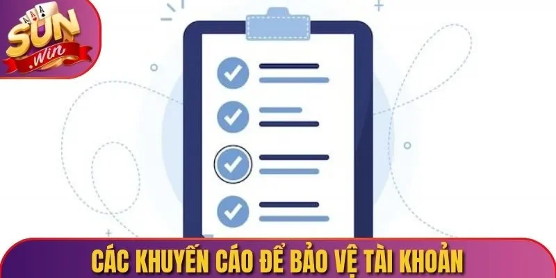 Các khuyến cáo để bảo vệ tài khoản