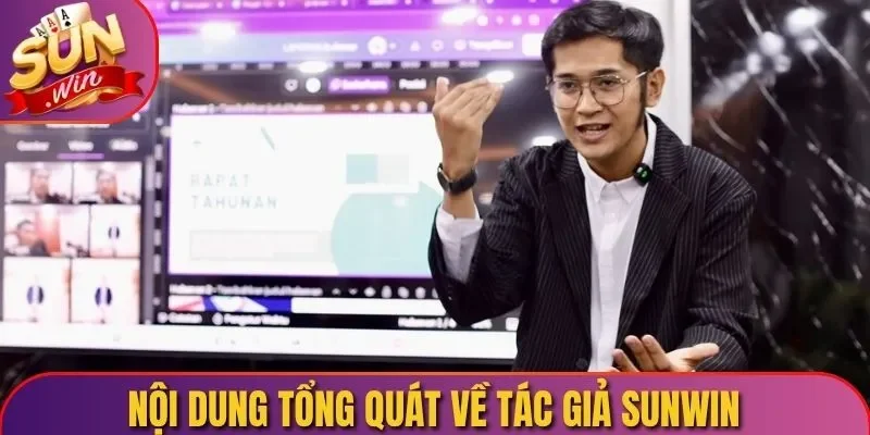 Nội dung tổng quát về tác giả Sunwin