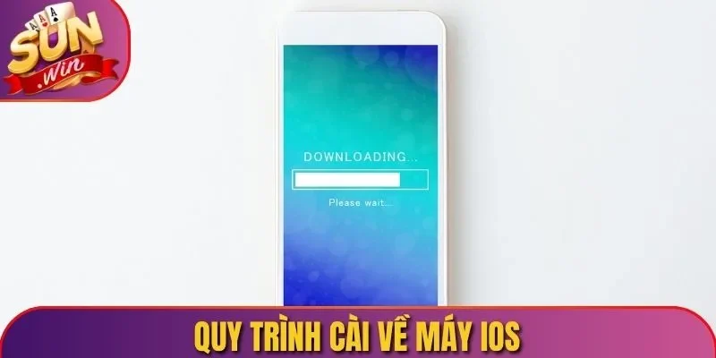 Quy trình cài về máy IOS